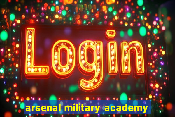 arsenal military academy